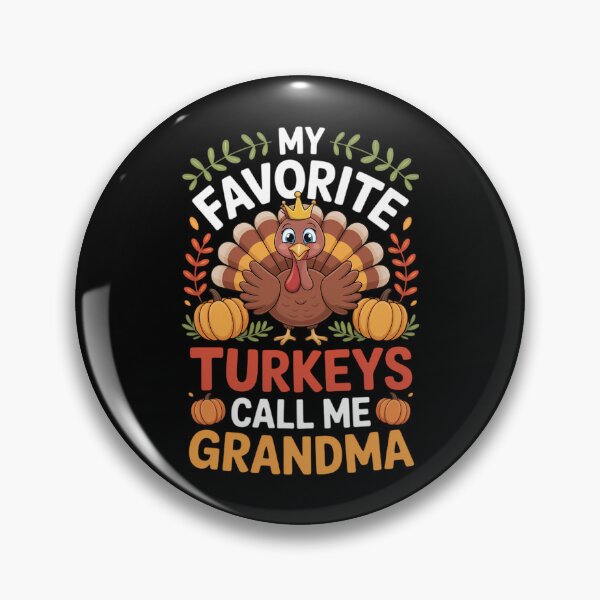 Item preview, My Favorite Turkeys Call Me Grandma Happy Our Thanksgiving designed and sold by TrinaEspinoza.