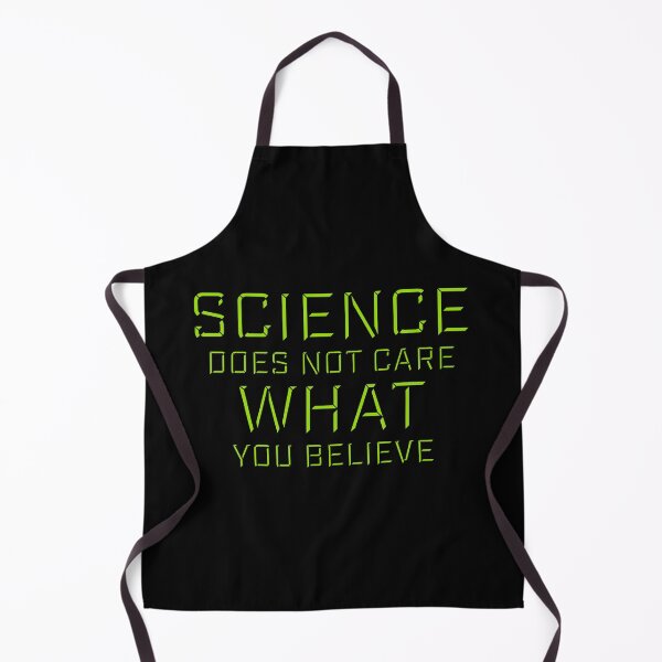 Item preview, Science Does Not Care What You Believe Bold Quote designed and sold by shirt-o-mat.