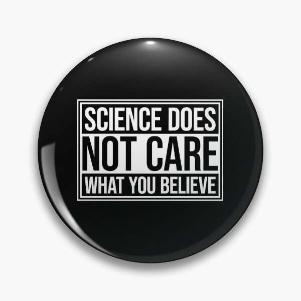 Item preview, Science Does Not Care What You Believe Bold Quote designed and sold by shirt-o-mat.