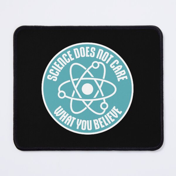 Item preview, Science Does Not Care What You Believe Bold Quote designed and sold by shirt-o-mat.