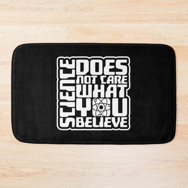 Item preview, Science Does Not Care What You Believe Bold Quote designed and sold by shirt-o-mat.