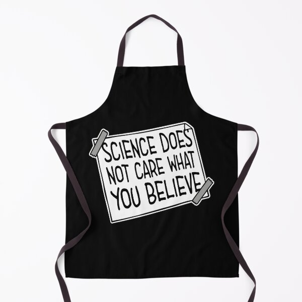 Item preview, Science Does Not Care What You Believe Bold Quote designed and sold by shirt-o-mat.