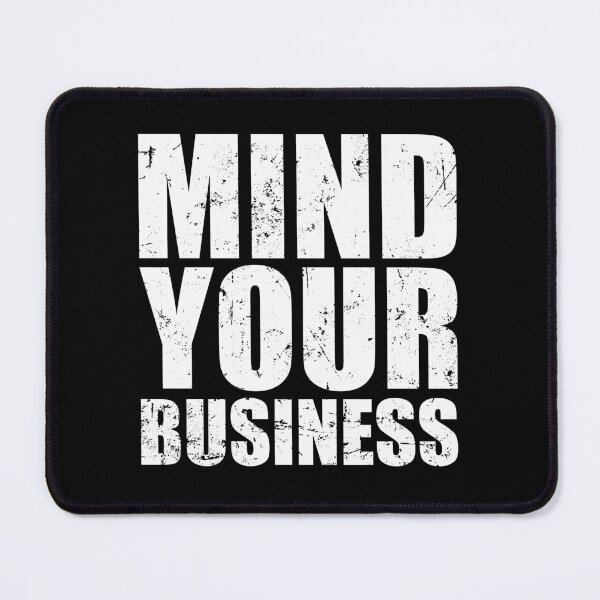 Item preview, Mind Your Business designed and sold by mashaqwenty.
