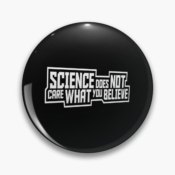 Item preview, Science Does Not Care What You Believe Bold Quote designed and sold by shirt-o-mat.