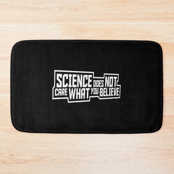 Item preview, Science Does Not Care What You Believe Bold Quote designed and sold by shirt-o-mat.