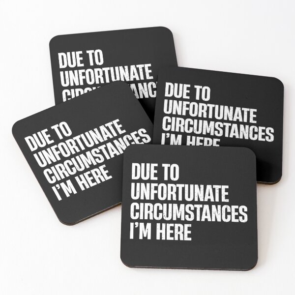 Item preview, Due To Unfortunate Circumstances, I'm Here - Funny Saying designed and sold by mashaqwenty.