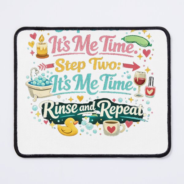 Item preview, step one its me time step two its me time rinse and repeat designed and sold by Salamon23.