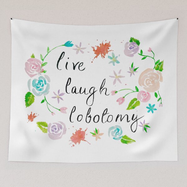 Item preview, Live Laugh Lobotomy designed and sold by Praline Creative.
