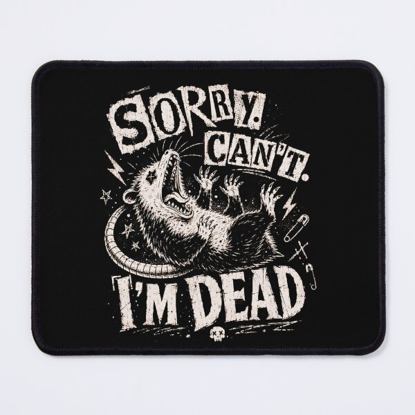 Item preview, Sorry Can’t I’m Dead, Funny Possum Meme, Gothic Chaos Humor Design designed and sold by LVSMe.