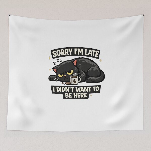 Item preview, Sorry I’m Late I Didn’t Want To Be Here Funny Black Cat Design designed and sold by Artbysarmina.