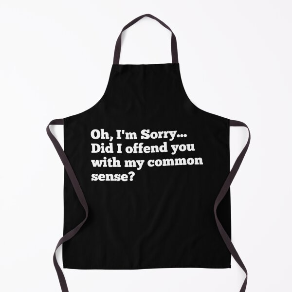 Item preview, Did I offend you with my common sense? designed and sold by SWETA HALDER.