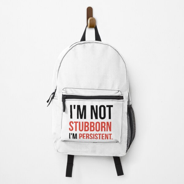 Item preview, I’m not stubborn I’m persistent.  designed and sold by Rachel the Artist .