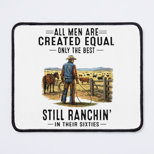 Item preview, All Men Are Created Equal Only The Best Still Ranchin’ In Their Sixties designed and sold by kennedy-brook.