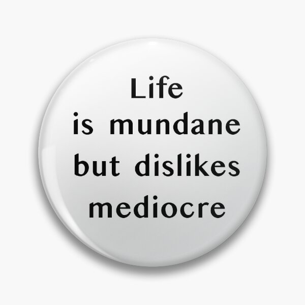 Item preview, Mundane designed and sold by The WordCatcher Street.