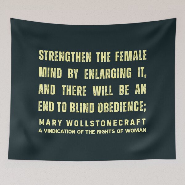 Item preview, Mary Wollstonecraft quote: Strengthen the female mind by enlarging it, and there will be an end to blind obedience; designed and sold by artbleed.