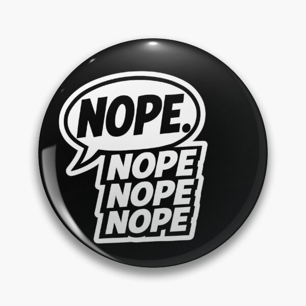 Item preview, Nope. Nope nope nope. designed and sold by ELdante.