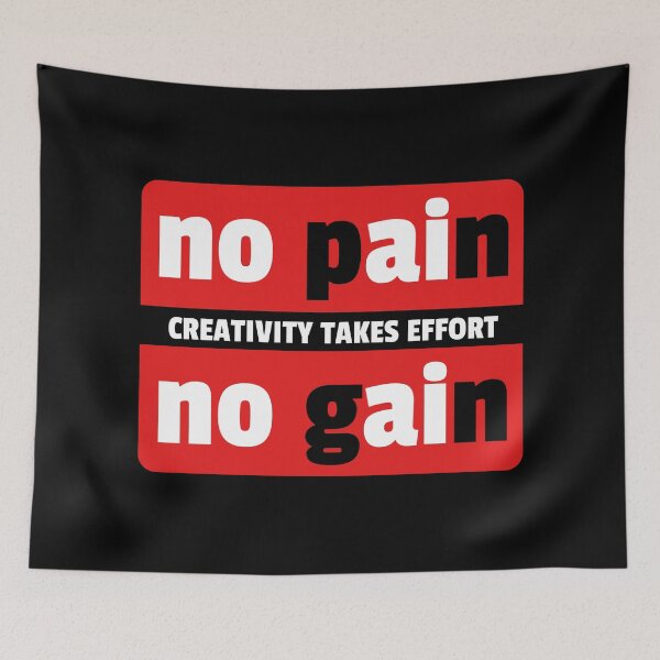 Item preview, No pain, No gain - Creativity takes effort designed and sold by Bunchable.