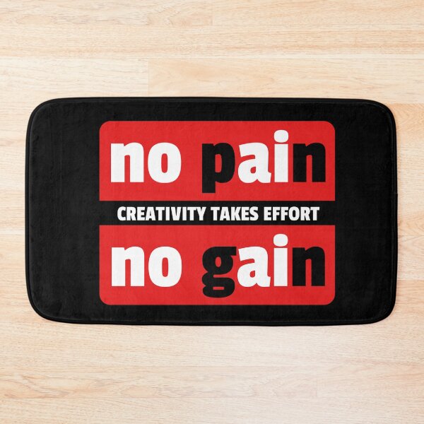 Item preview, No pain, No gain - Creativity takes effort designed and sold by Bunchable.