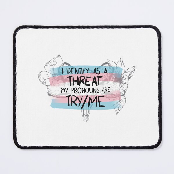 Item preview, I Identify As A Threat My Pronouns Are Tryme  Trans Pride designed and sold by parkid-sd.