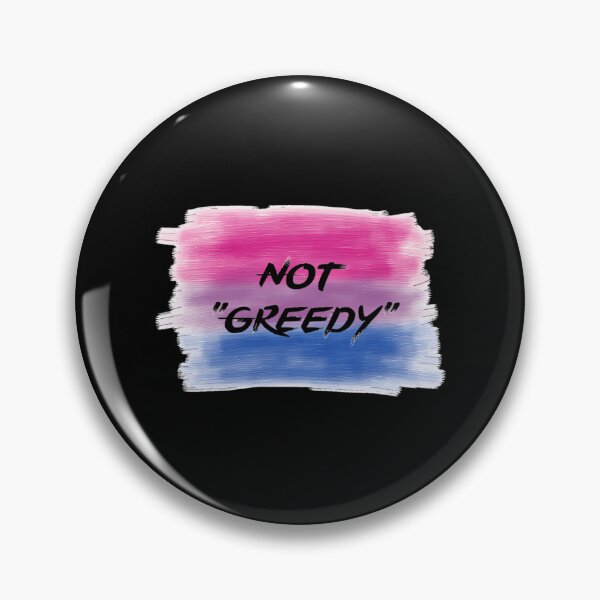 Item preview, Not Greedy Bisexual designed and sold by parkid-sd.