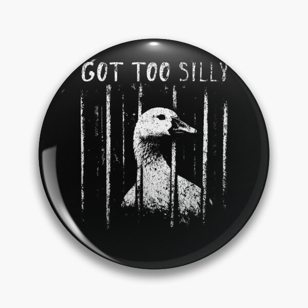 Item preview, Got Too Silly Goose Meme Funny Goose Jailbird Prison designed and sold by DillonHuerta.