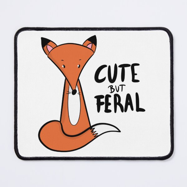 Item preview, Cute But Feral Funny Fox Sassy Animal Quote designed and sold by DesignFreakArt.