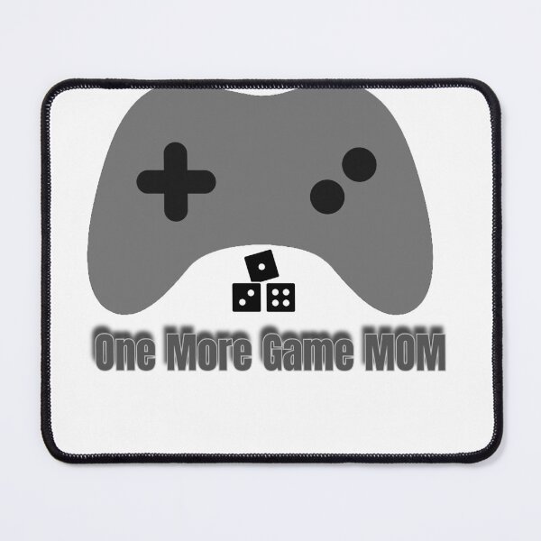 Item preview, One more Game MOMM designed and sold by S06PMarketing.