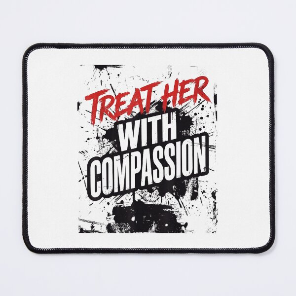 Item preview, treat her with compassion  designed and sold by CAnastazyshop.
