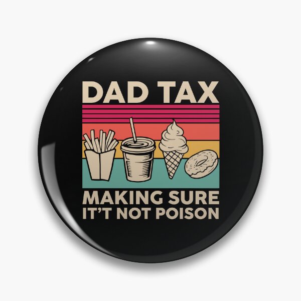 Item preview, Dad Tax Making Sure It's Not Poison designed and sold by iMojira.
