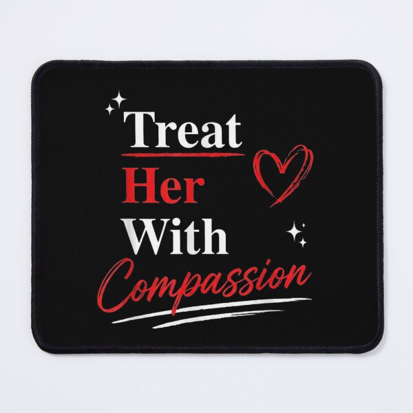 Item preview, treat her with compassion  designed and sold by CAnastazyshop.