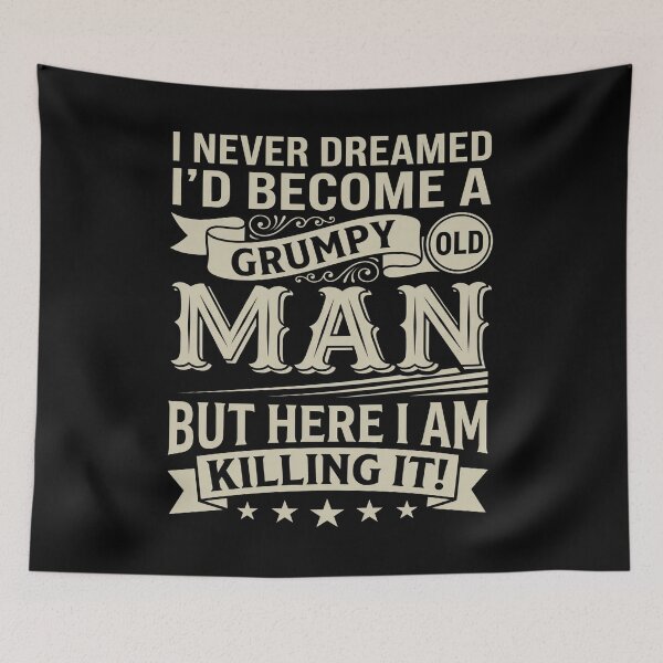 Item preview, I Never Dreamed I’d Become A Grumpy Old Man Funny Vintage designed and sold by CCChillingfrog.