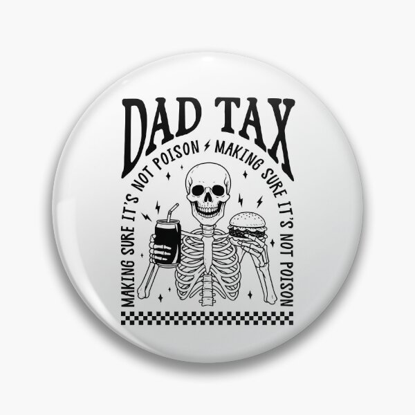 Item preview, Dad Tax Making Sure It's Not Poison designed and sold by iMojira.