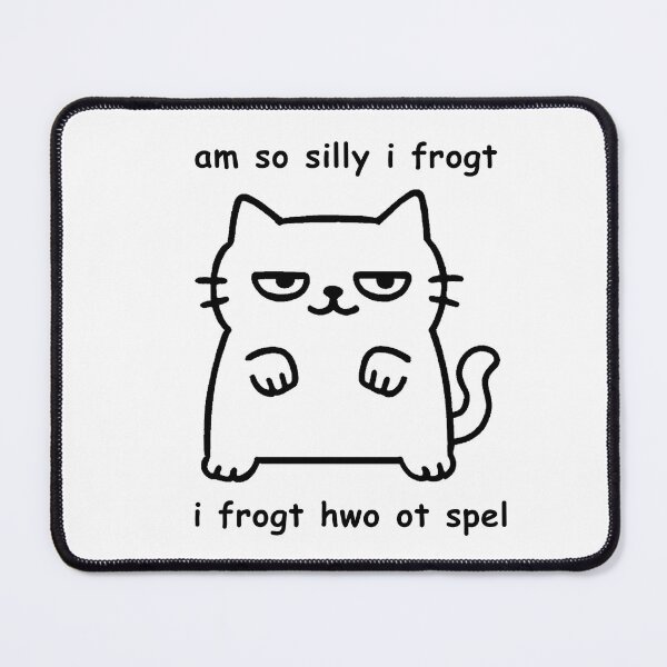 Item preview, silly cat meme - silly edition designed and sold by Print Goblins.