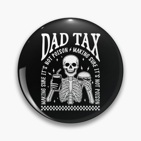 Item preview, Dad Tax Making Sure It's Not Poison designed and sold by iMojira.