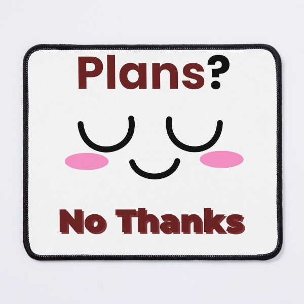 Item preview, Plans No Thanks Introvert Quote designed and sold by SoftSoul.co.