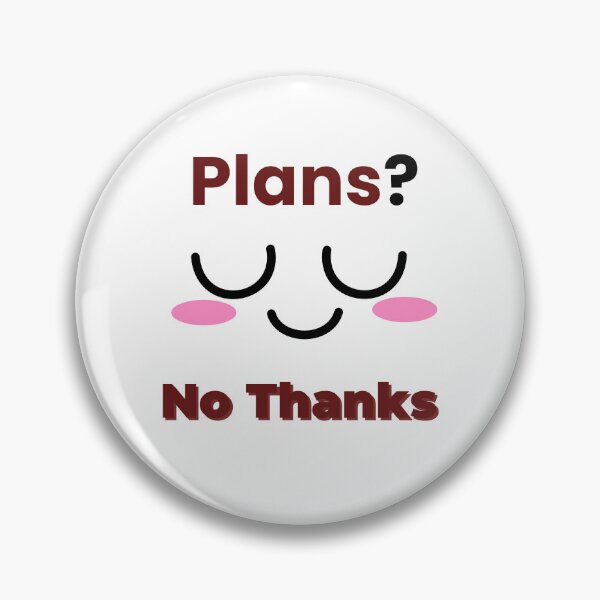 Item preview, Plans No Thanks Introvert Quote designed and sold by SoftSoul.co.