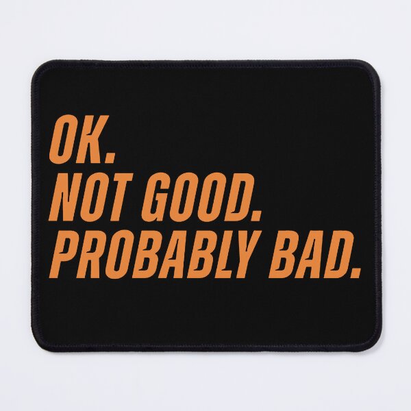 Item preview, Ok, Not good, Probably Bad designed and sold by To101ARt.