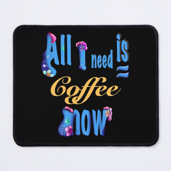 Item preview, All I need is coffee now - funny caffeine humor gift designed and sold by Artonmytee.