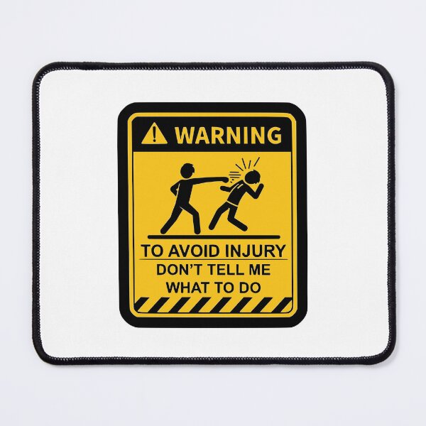 Item preview, Don't Tell Me What To Do - Funny Warning Sign designed and sold by tonylau81.
