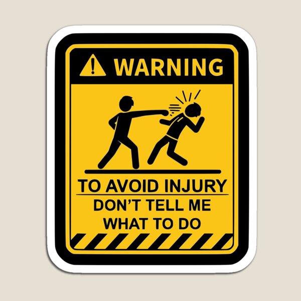Item preview, Don't Tell Me What To Do - Funny Warning Sign designed and sold by tonylau81.