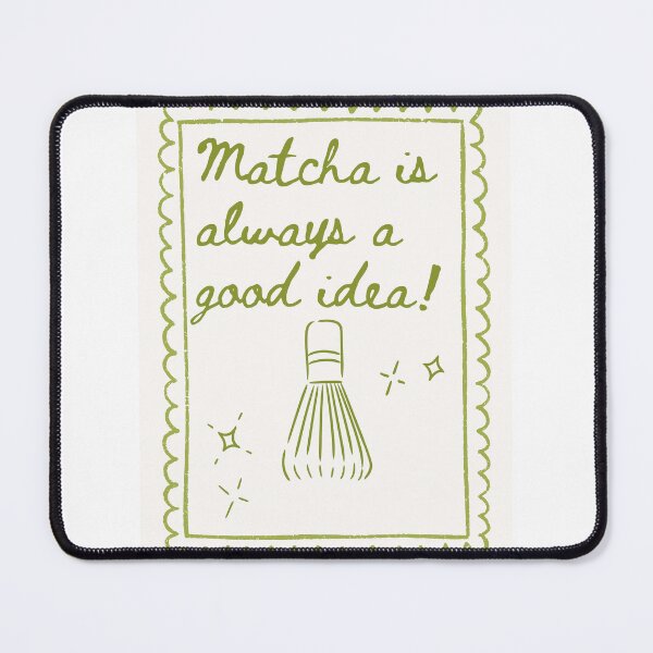 Item preview, Matcha Is Always a Good Idea designed and sold by Angelic The Creations.