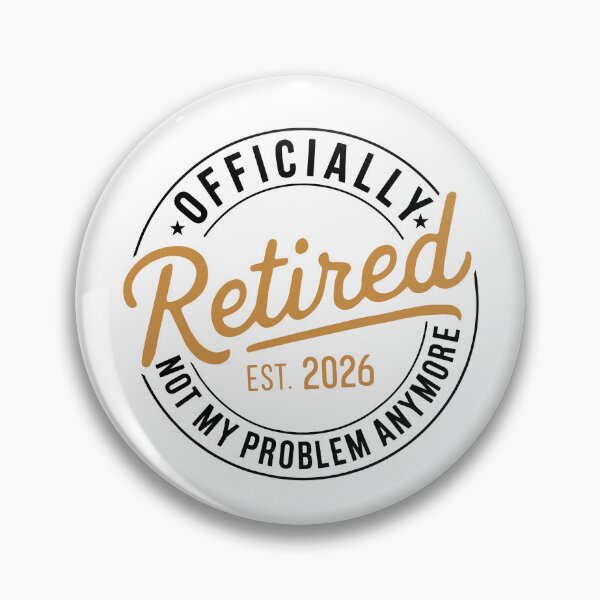 Item preview, Officialy Retirement Est 2026 Not My Problem Anymore designed and sold by iMojira.