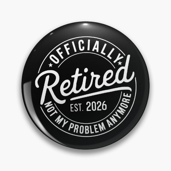 Item preview, Officialy Retirement Est 2026 Not My Problem Anymore designed and sold by iMojira.