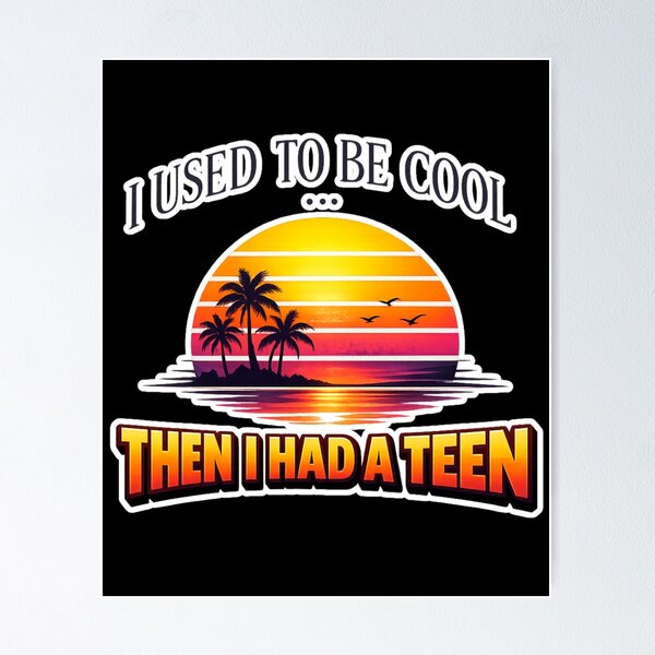 Item preview, I Used to Be Cool Then I Had a Teen – Funny Retro Sunset Parenting Humor designed and sold by Ladys-Gents.