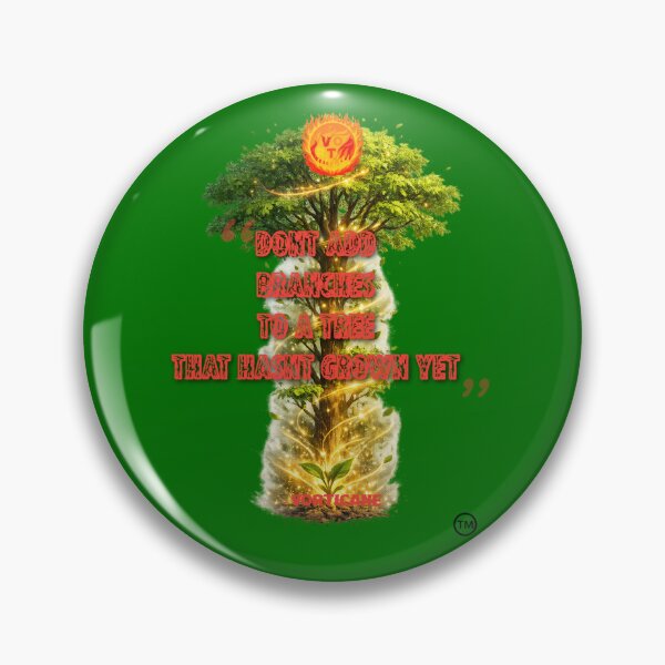 Item preview, "dont add branches to a tree that hasnt grown yet" quote vorticane merch designed and sold by vorticane.