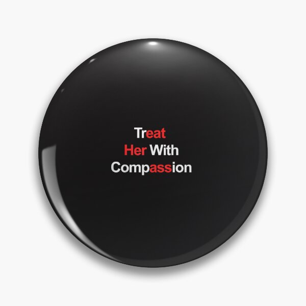 Item preview, Treat Her With Compassion Funny Hidden Message Meme Design designed and sold by kiralynstration.