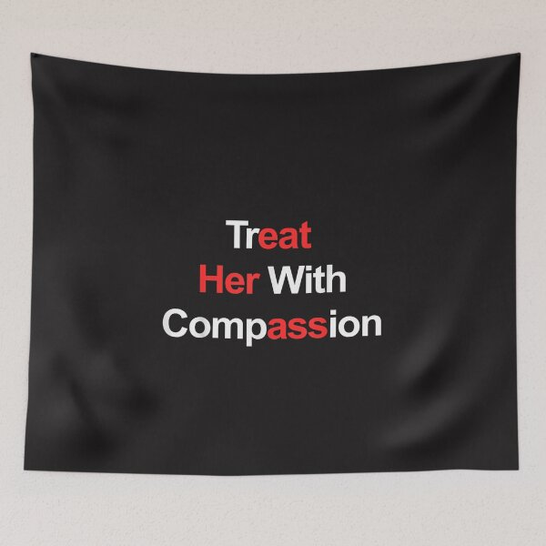 Item preview, Treat Her With Compassion Funny Hidden Message Meme Design designed and sold by kiralynstration.