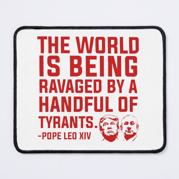Item preview, The World Is Being Ravaged By A Handful Of Tyrants Pope Leo XIV designed and sold by sawczy-shop.