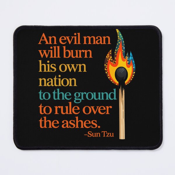 Item preview, An Evil Man Will Burn His Own Nation To The Ground To Rule Over The Ashes designed and sold by sawczy-shop.