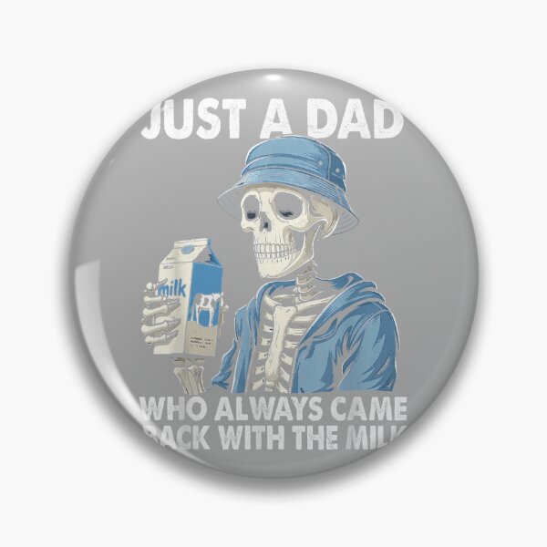 Item preview, Just A Dad Who Always Came Back with The Milk Skeleton T-Shirt designed and sold by GreggRoss.